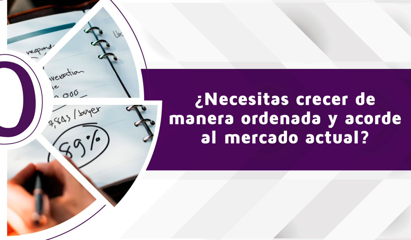 ¿Necesitas crecer de manera ordenada?